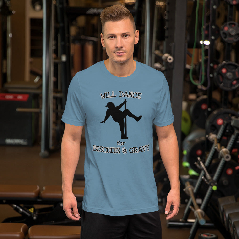 Will Dance for Biscuits & Gravy Unisex t-shirt