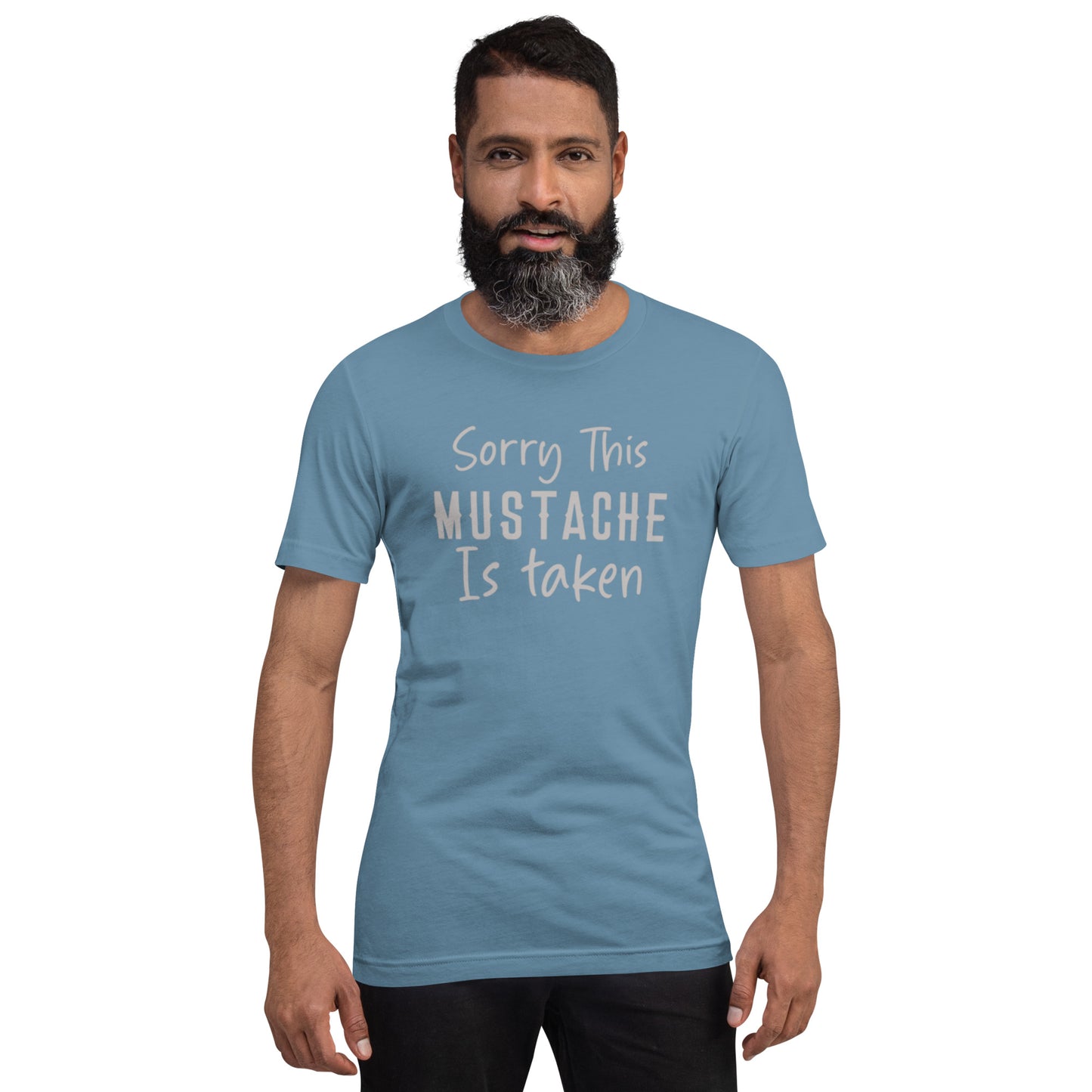 Sorry This Mustache Is Taken Unisex t-shirt