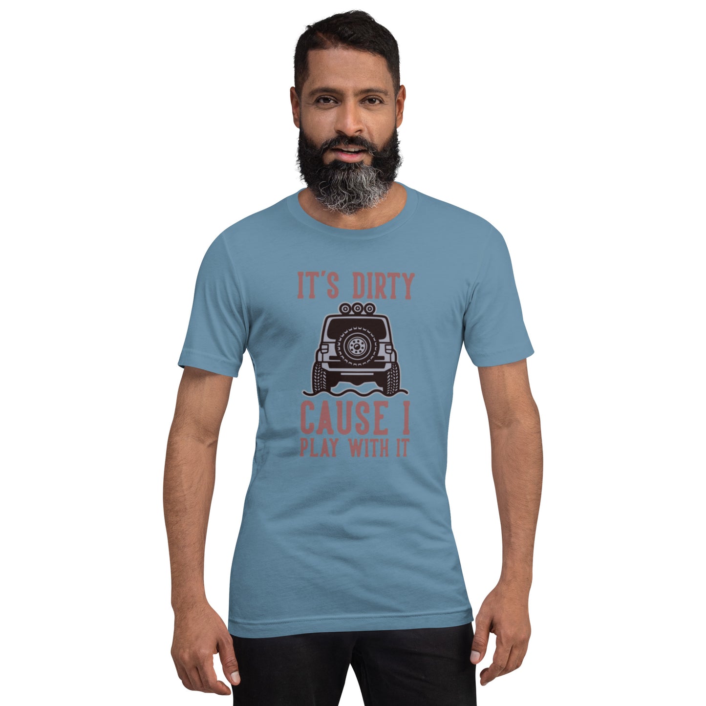 It's Dirty Cause I Play With It Unisex t-shirt