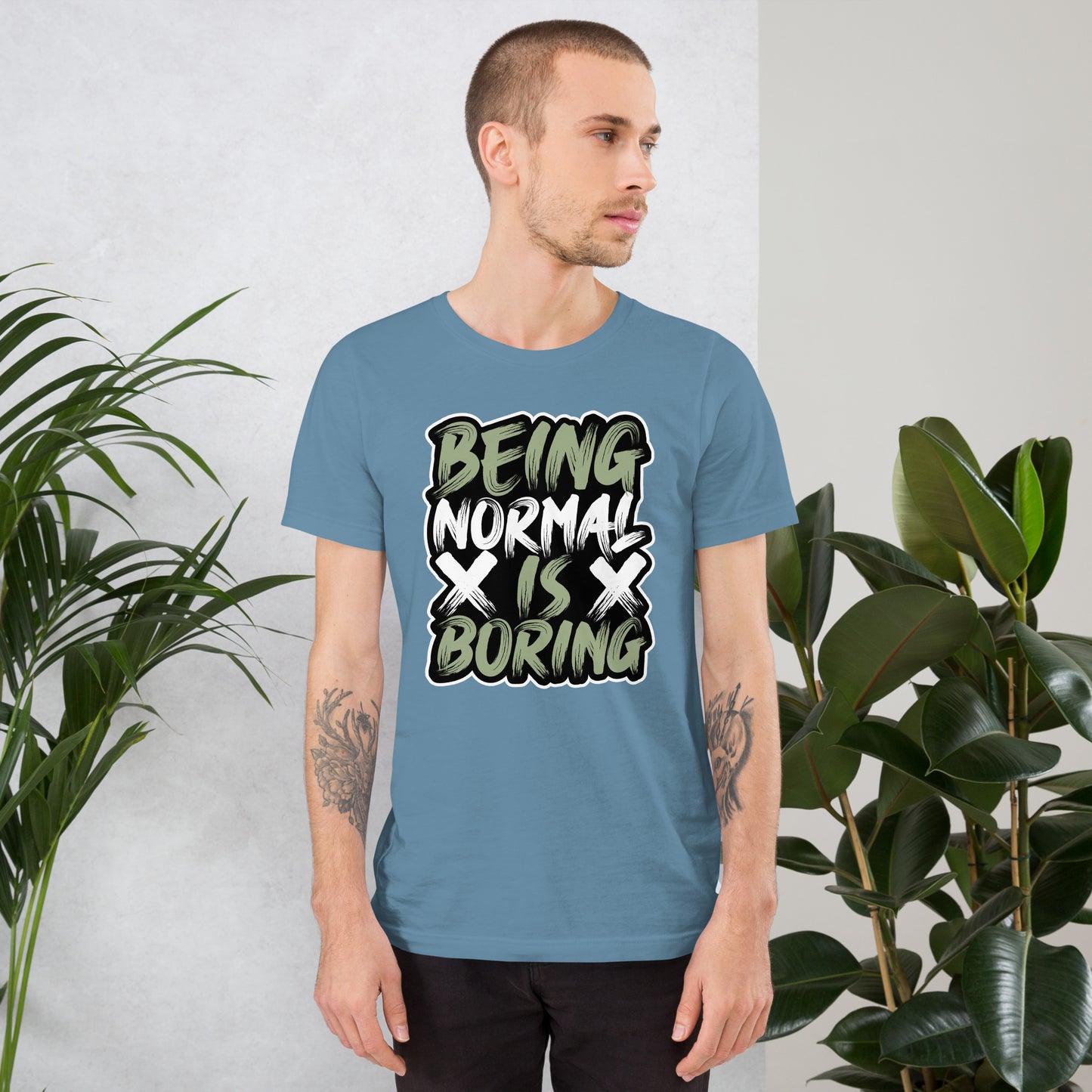 Being Normal Is Boring Unisex t-shirt