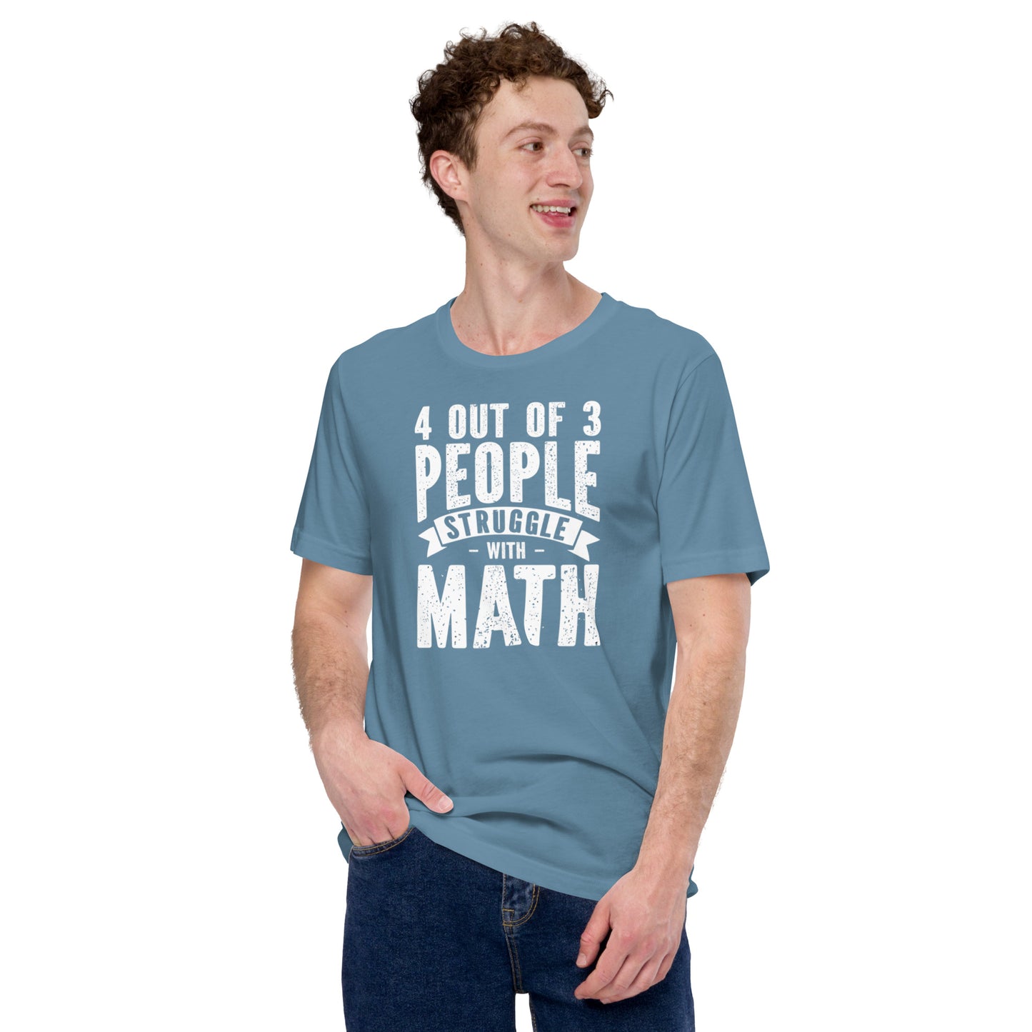 4 Out Of 3 People Struggle With Math Unisex t-shirt