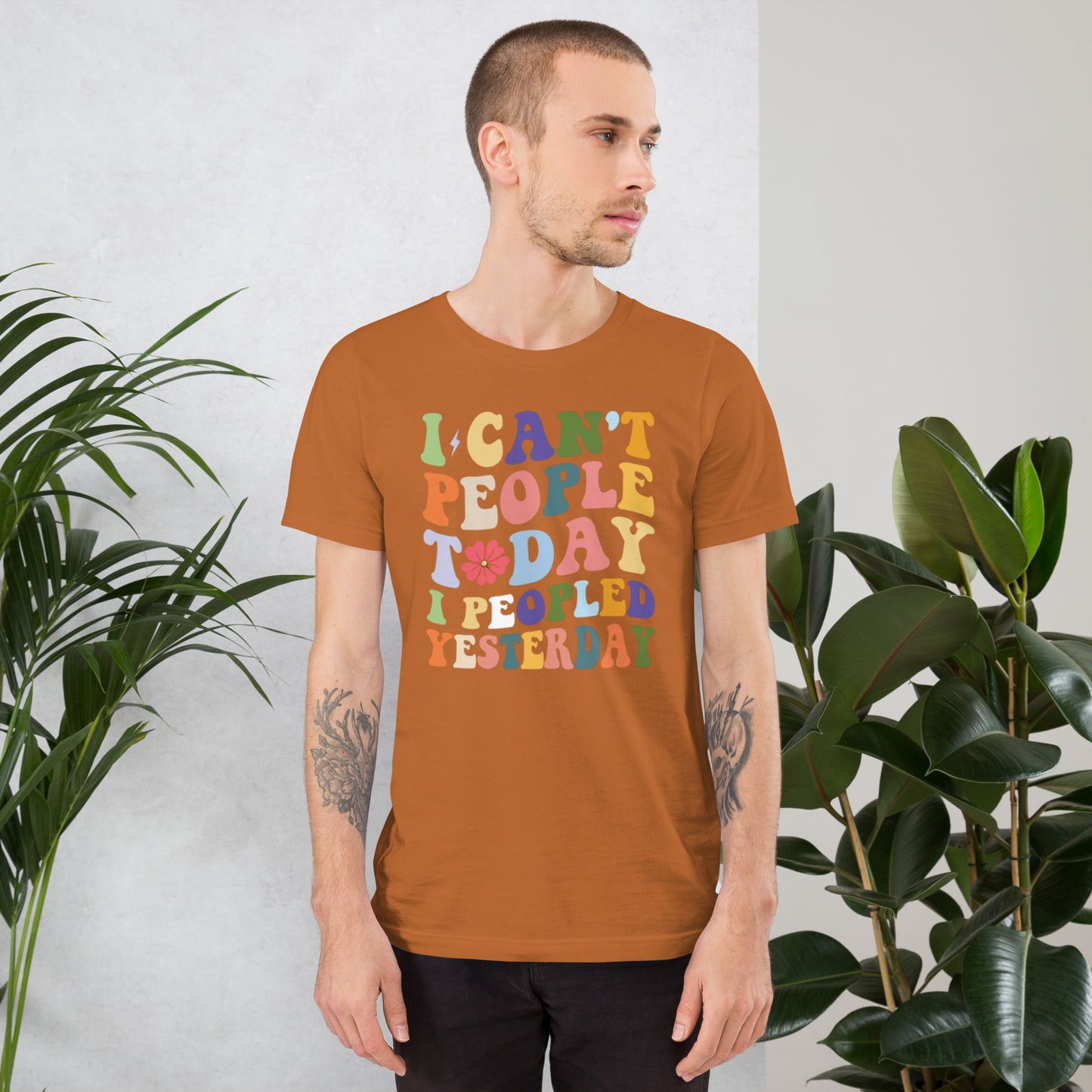 I Can't People Today Unisex t-shirt