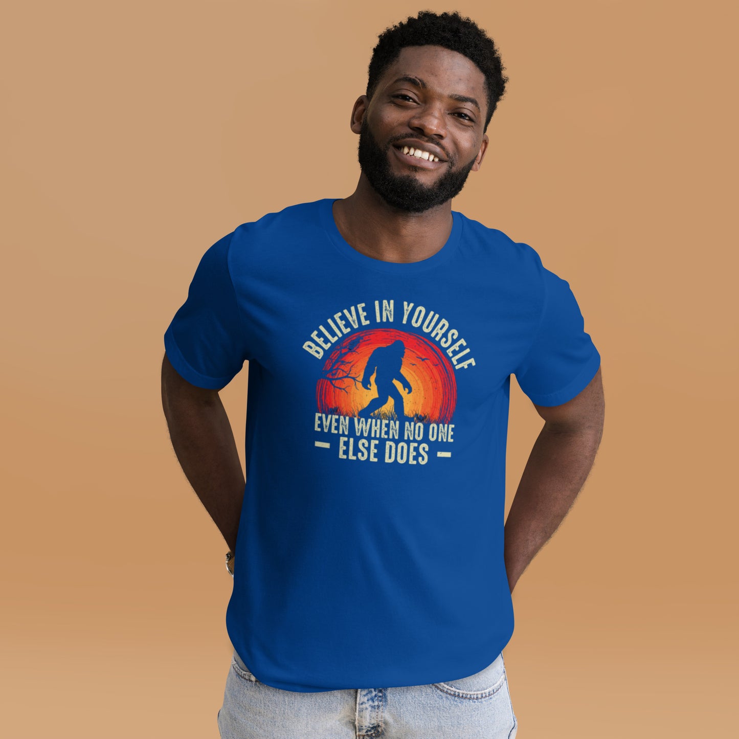 Believe in Yourself When No One Else Does Unisex t-shirt