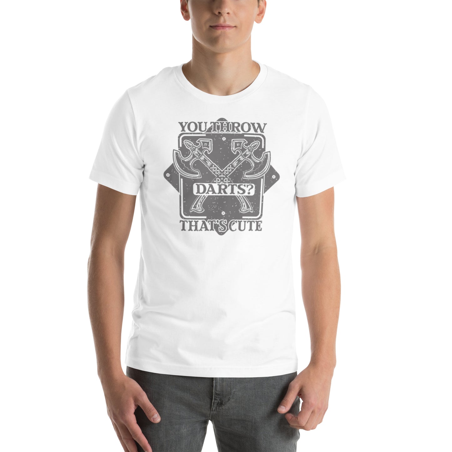 You Throw Darts? That's Cute Unisex t-shirt