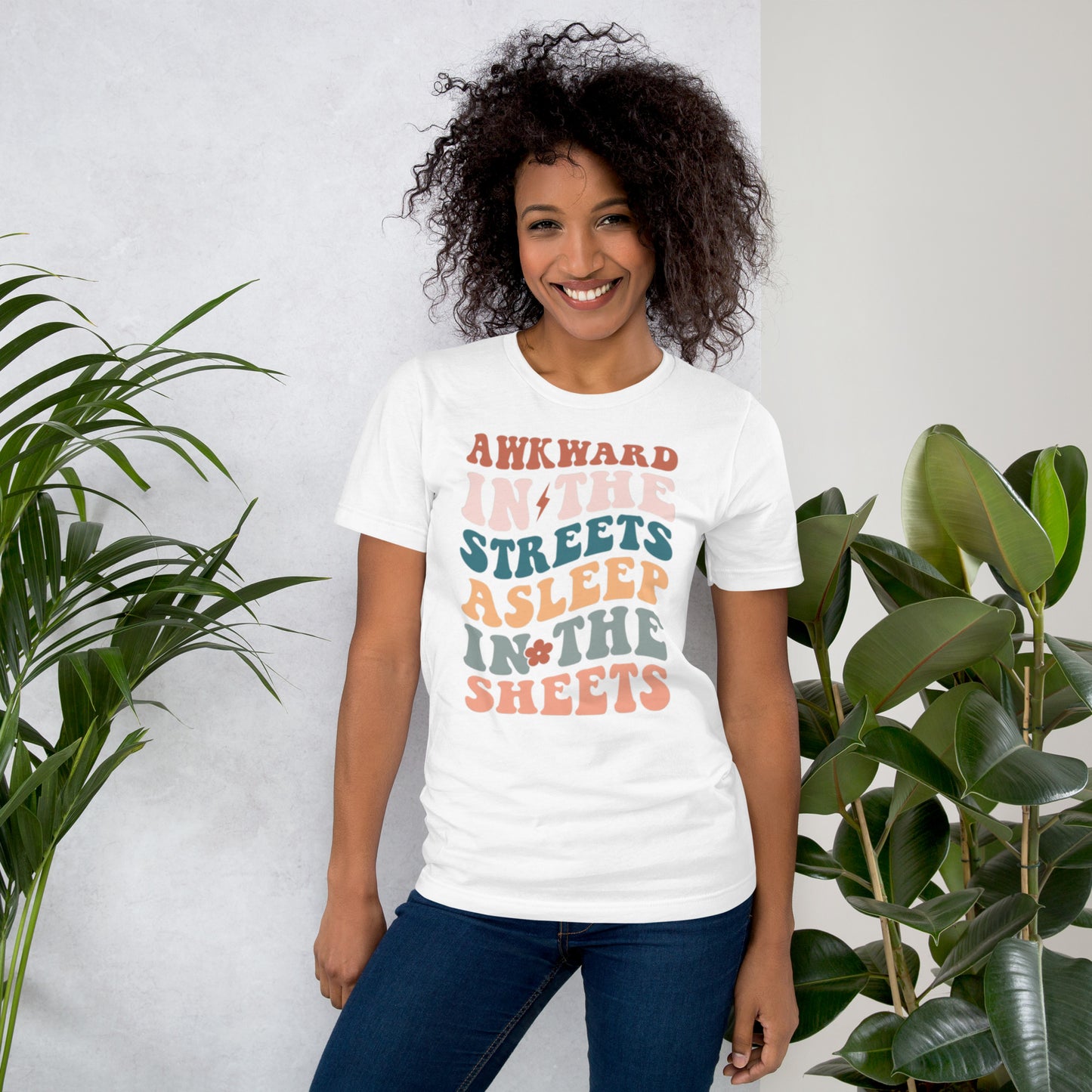 Awkward in the Streets, Asleep in the Sheets Unisex t-shirt