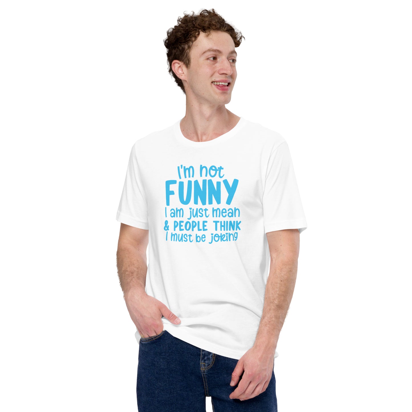 I'm Not Funny Unisex t-shirt