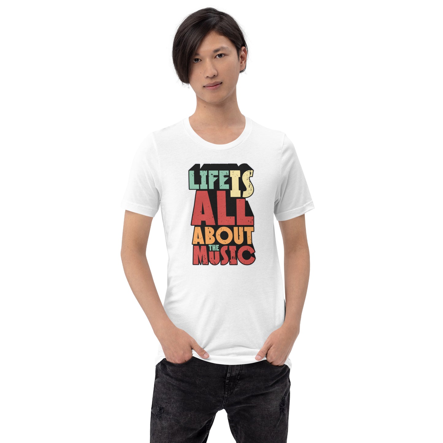 Life Is All About The Music Unisex t-shirt