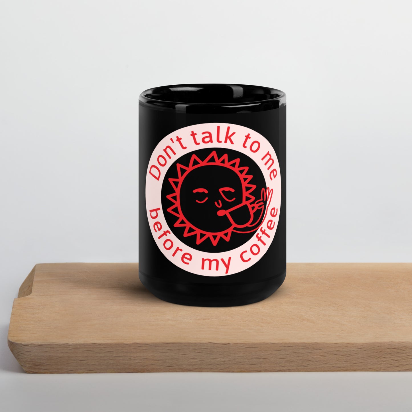 Don't Talk to Me Before Coffee Black Glossy Mug