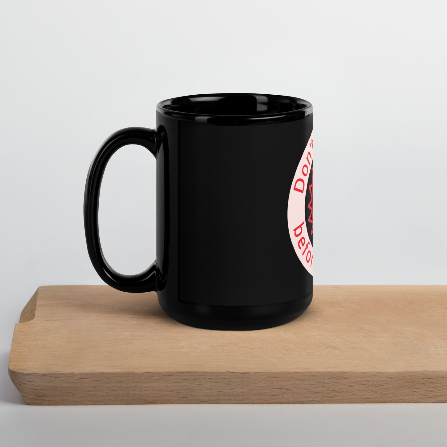 Don't Talk to Me Before Coffee Black Glossy Mug