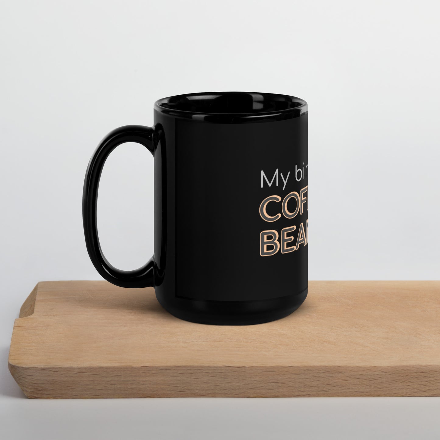 My Birthstone is a Coffee Bean Black Glossy Mug