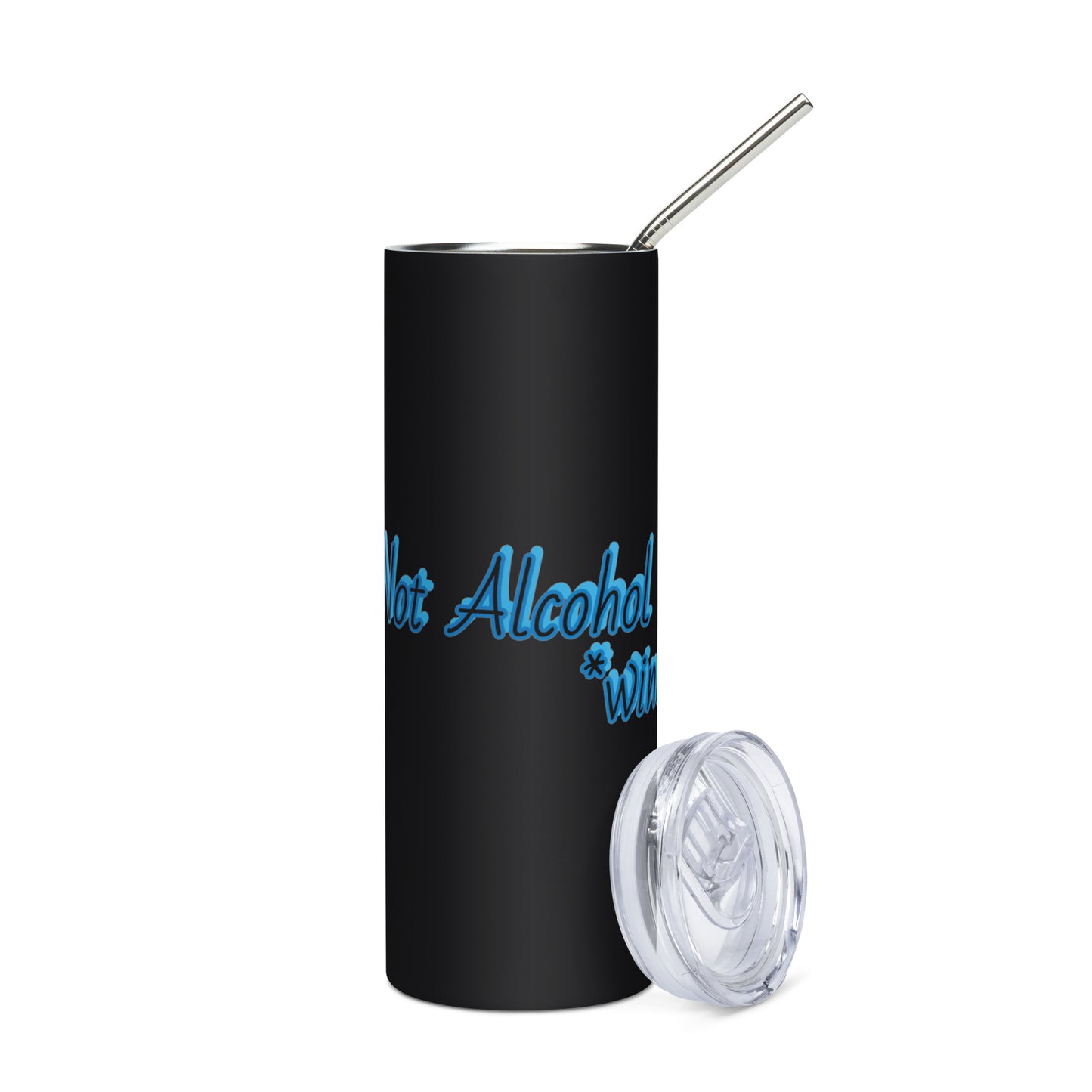 Not Alcohol Joke Stainless steel tumbler