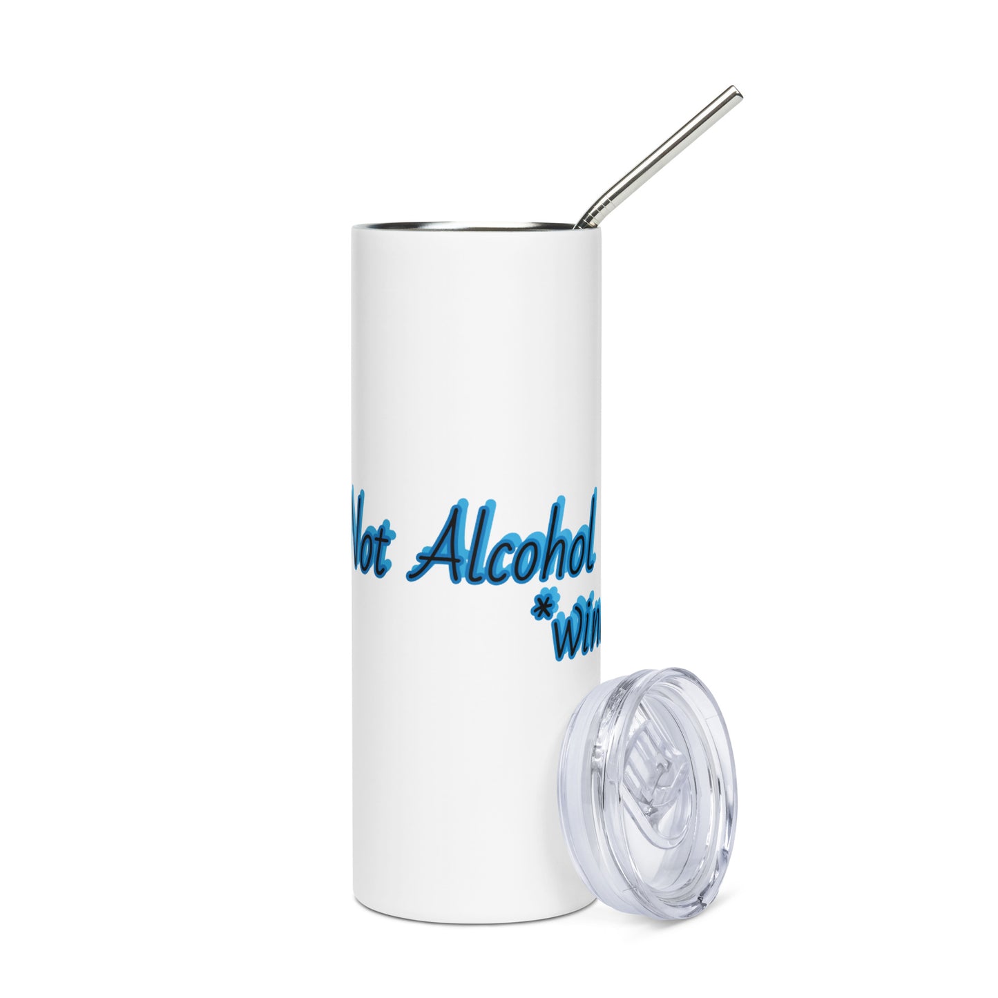 Not Alcohol Joke Stainless steel tumbler