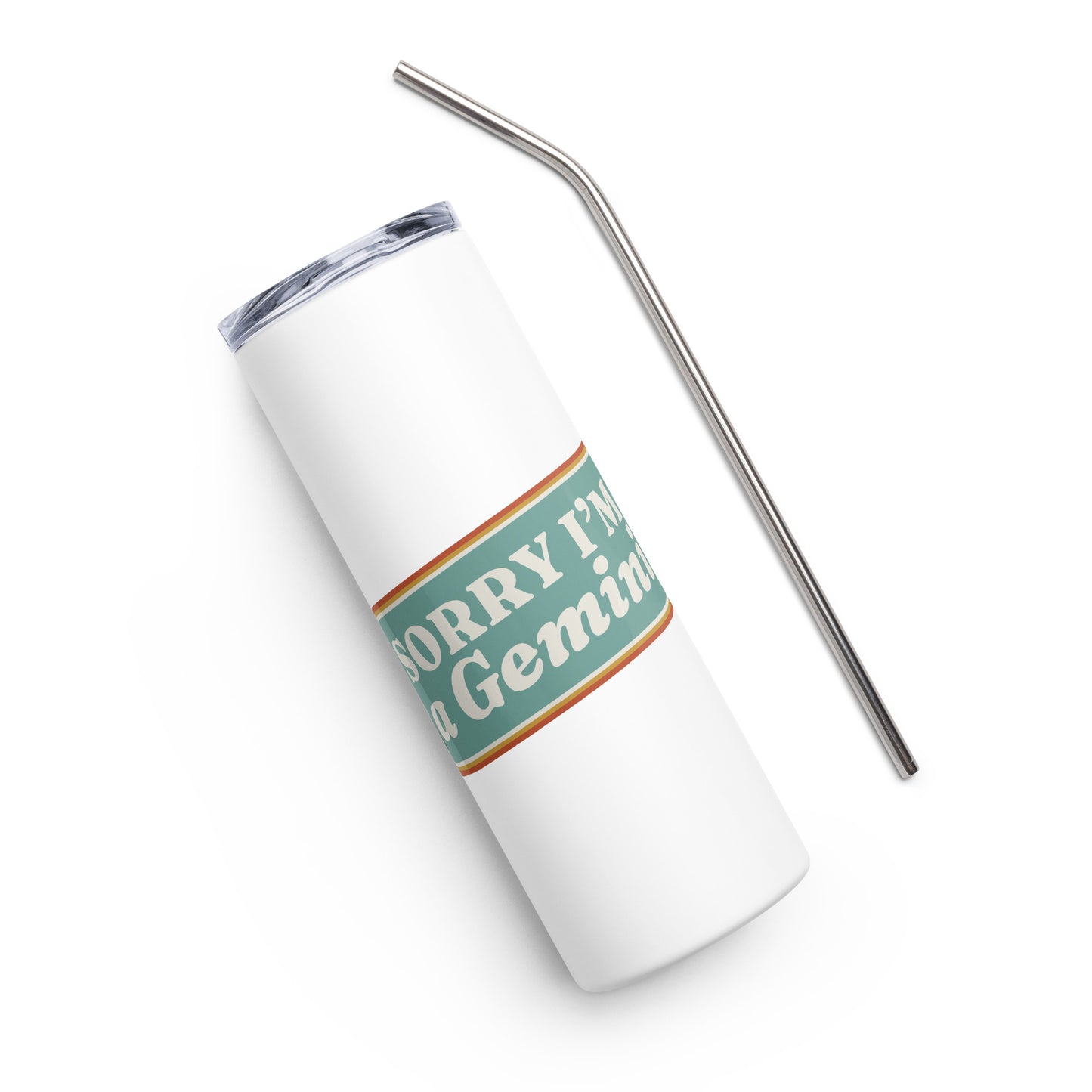 Sorry I'm a Gemini Stainless steel tumbler