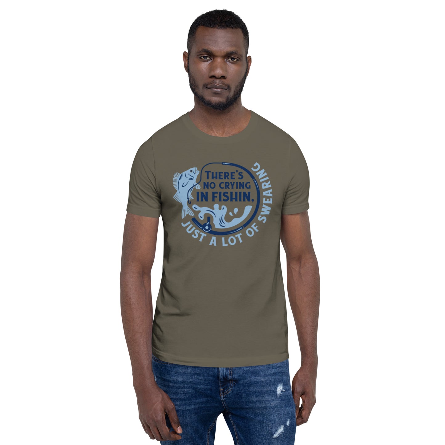 There's No Crying in Fishin Unisex t-shirt