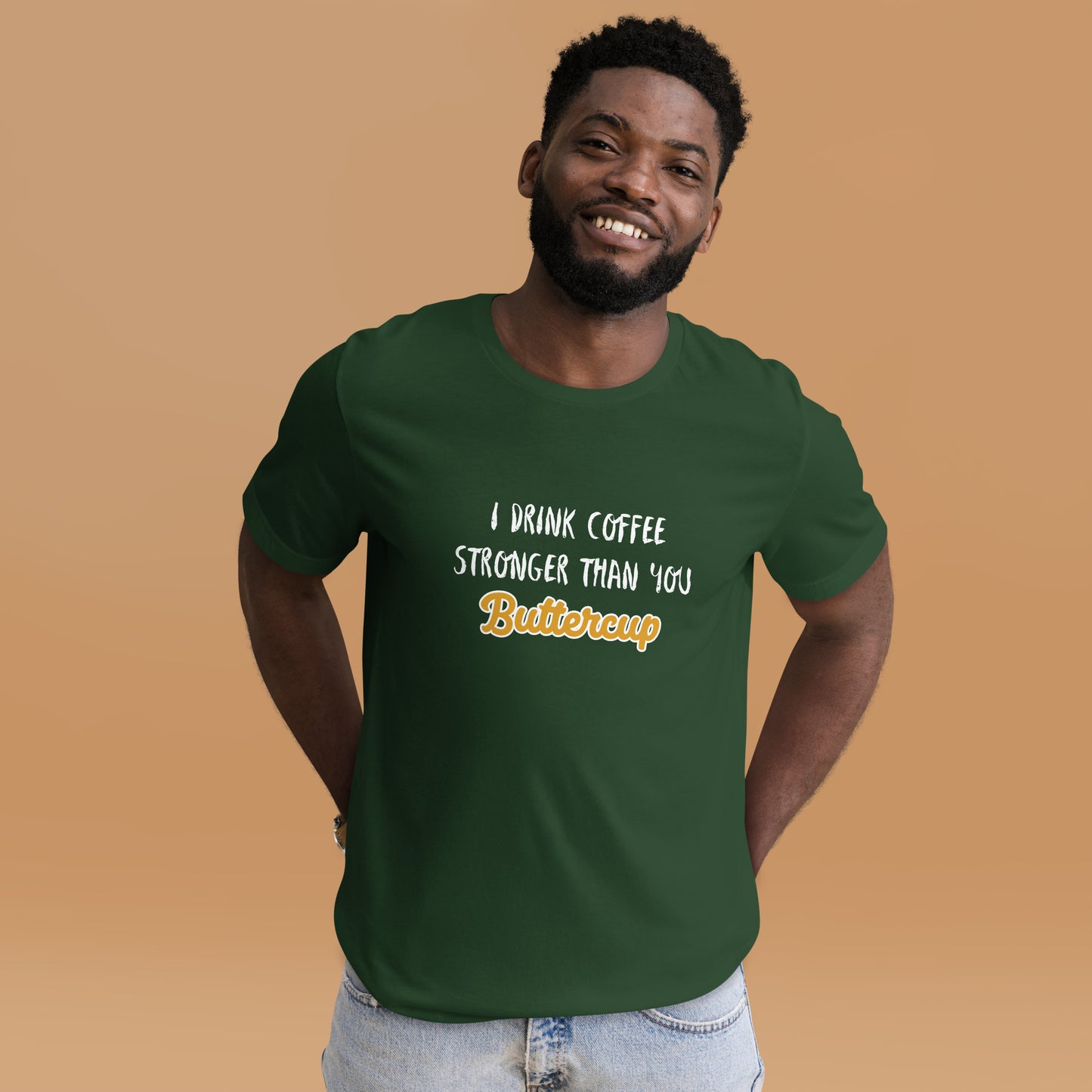 I Drink Coffee Stronger Than You Buttercup Unisex t-shirt