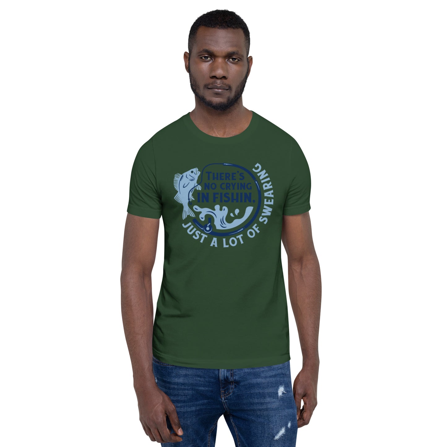 There's No Crying in Fishin Unisex t-shirt