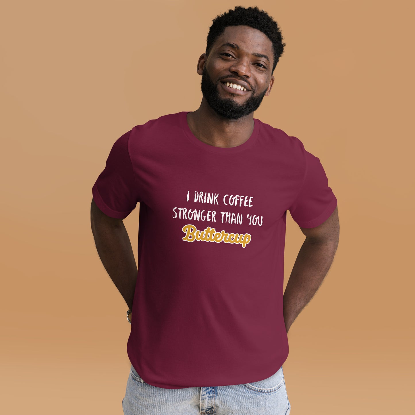 I Drink Coffee Stronger Than You Buttercup Unisex t-shirt