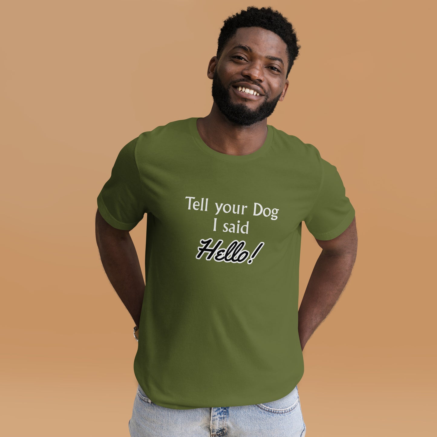 Tell Your Dog I Said Hello! Unisex t-shirt