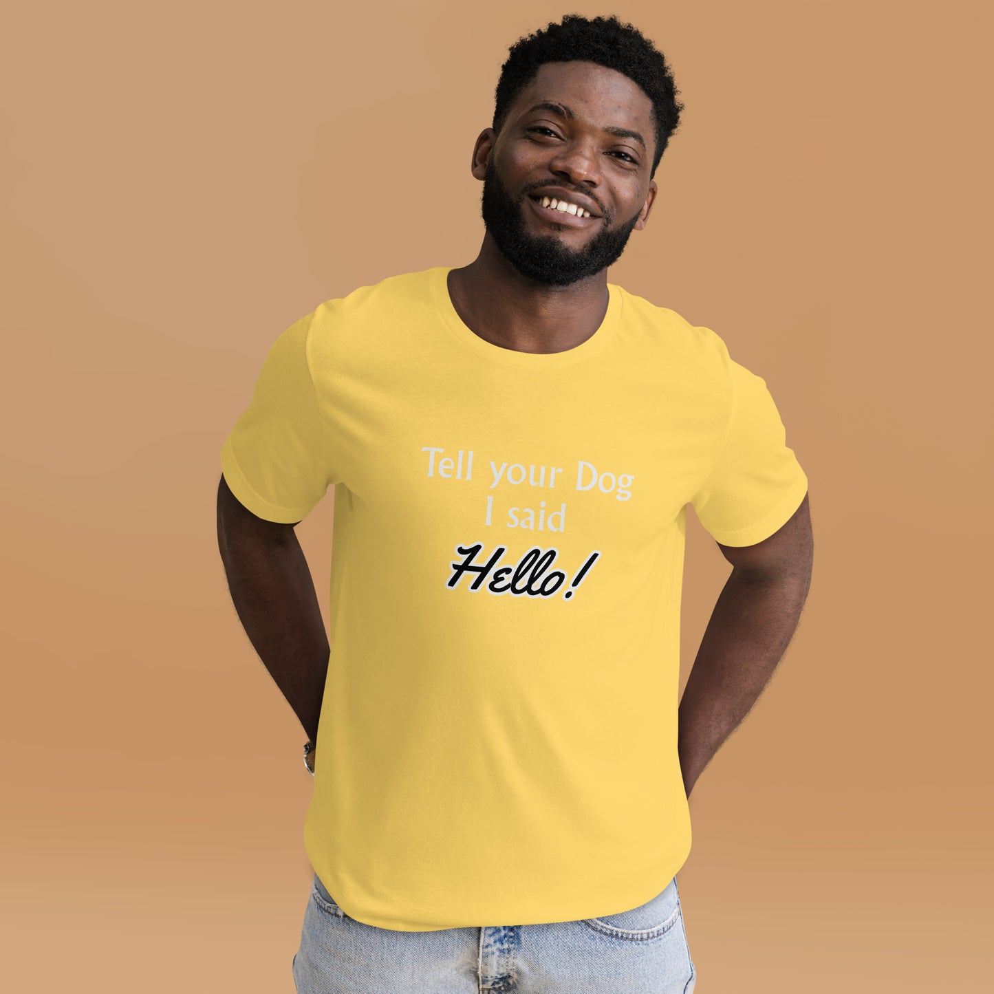 Tell Your Dog I Said Hello! Unisex t-shirt