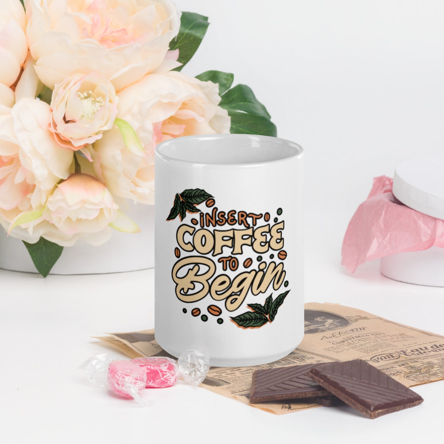 Insert Coffee to Begin White glossy mug