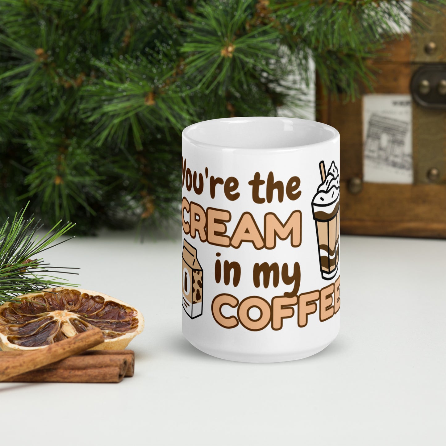 You're the Cream in My Coffee White glossy mug
