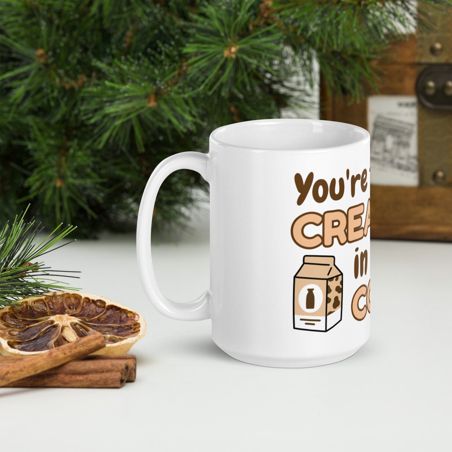 You're the Cream in My Coffee White glossy mug
