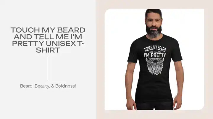 Touch My Beard And Tell Me I'm Pretty Unisex t-shirt by@Outfy