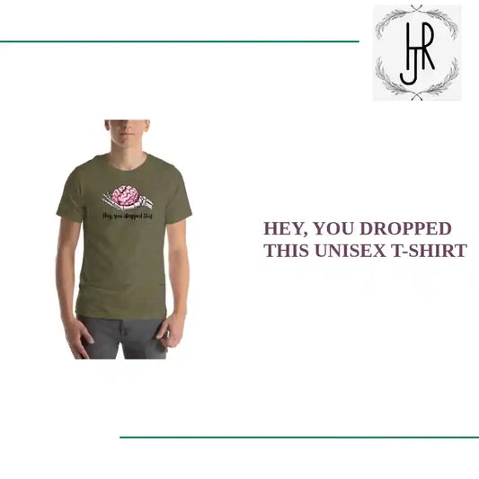 Hey, You Dropped This Unisex t-shirt by@Outfy