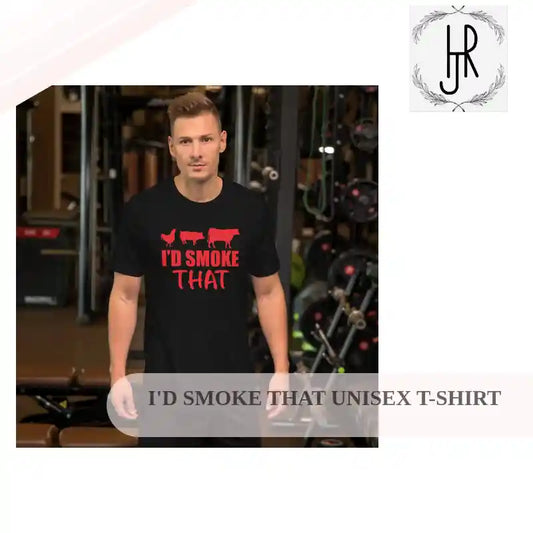I&#039;d Smoke That Unisex t-shirt by@Outfy