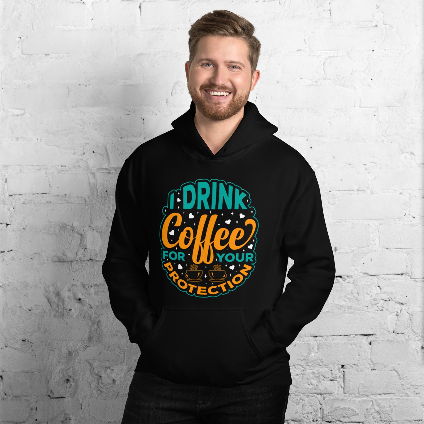 I Drink Coffee for Your Protection Unisex Hoodie