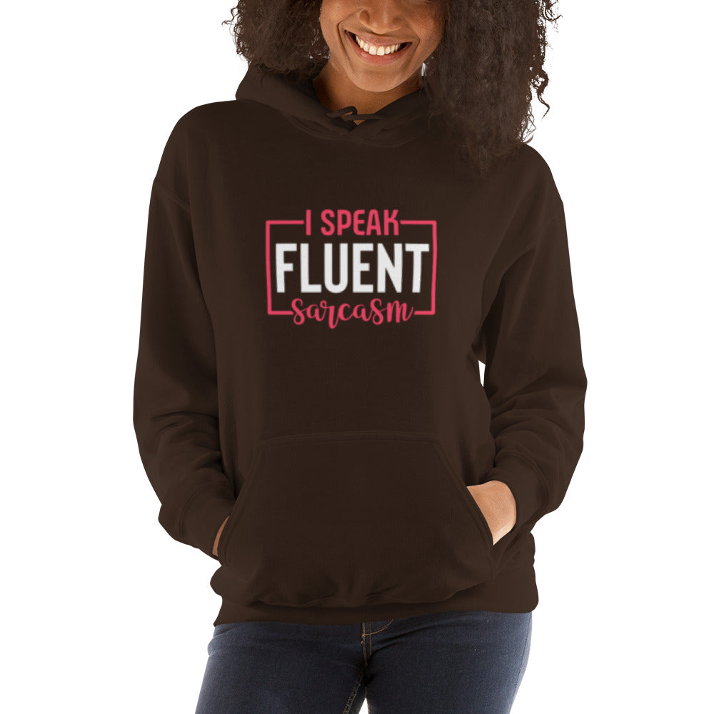 I Speak Fluent Sarcasm Unisex Hoodie