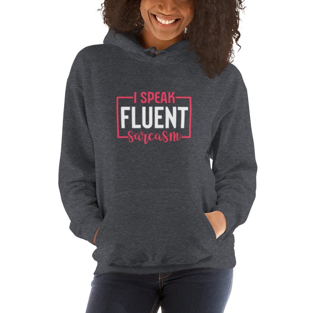 I Speak Fluent Sarcasm Unisex Hoodie