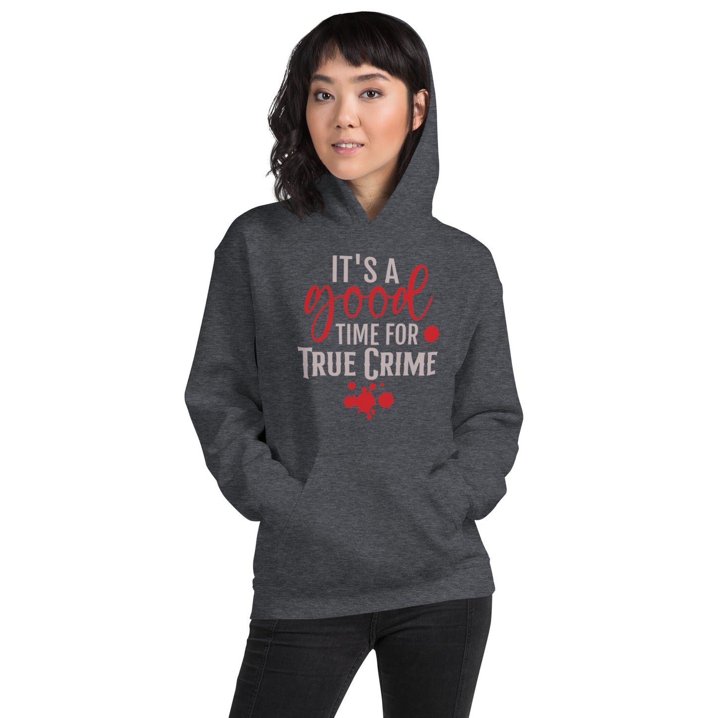 It's a Good Time for True Crime Unisex Hoodie