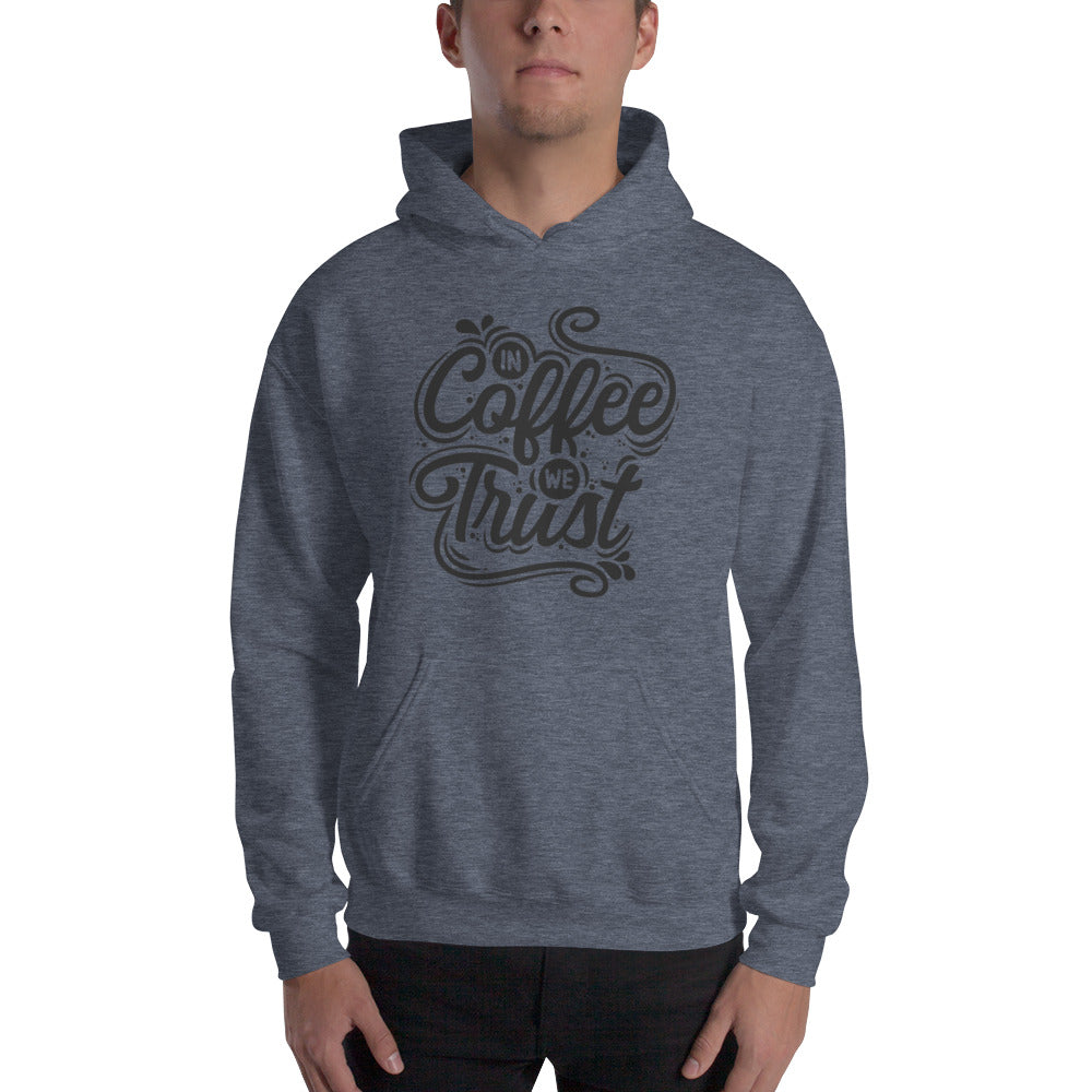 In Coffee We Trust Unisex Hoodie