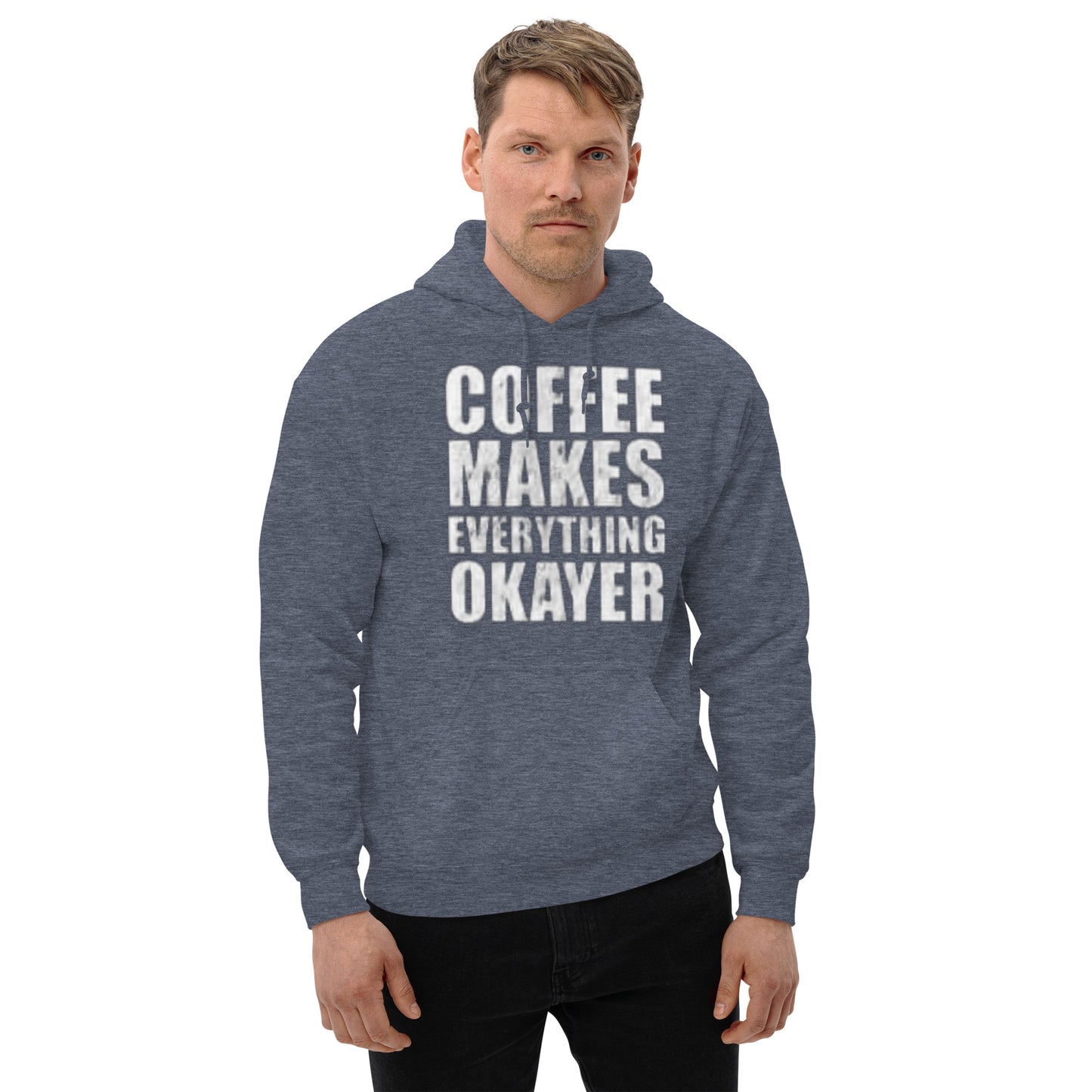 Coffee Makes Everything Okayer Unisex Hoodie