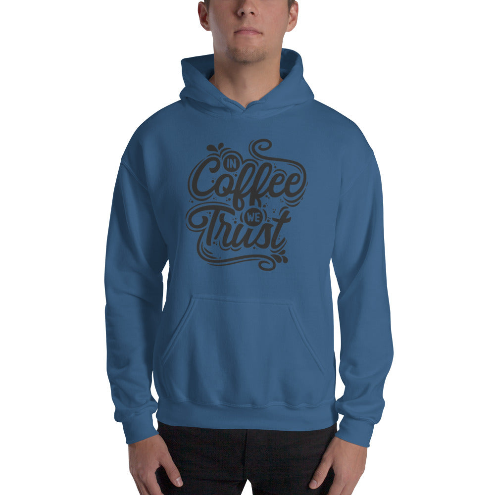 In Coffee We Trust Unisex Hoodie