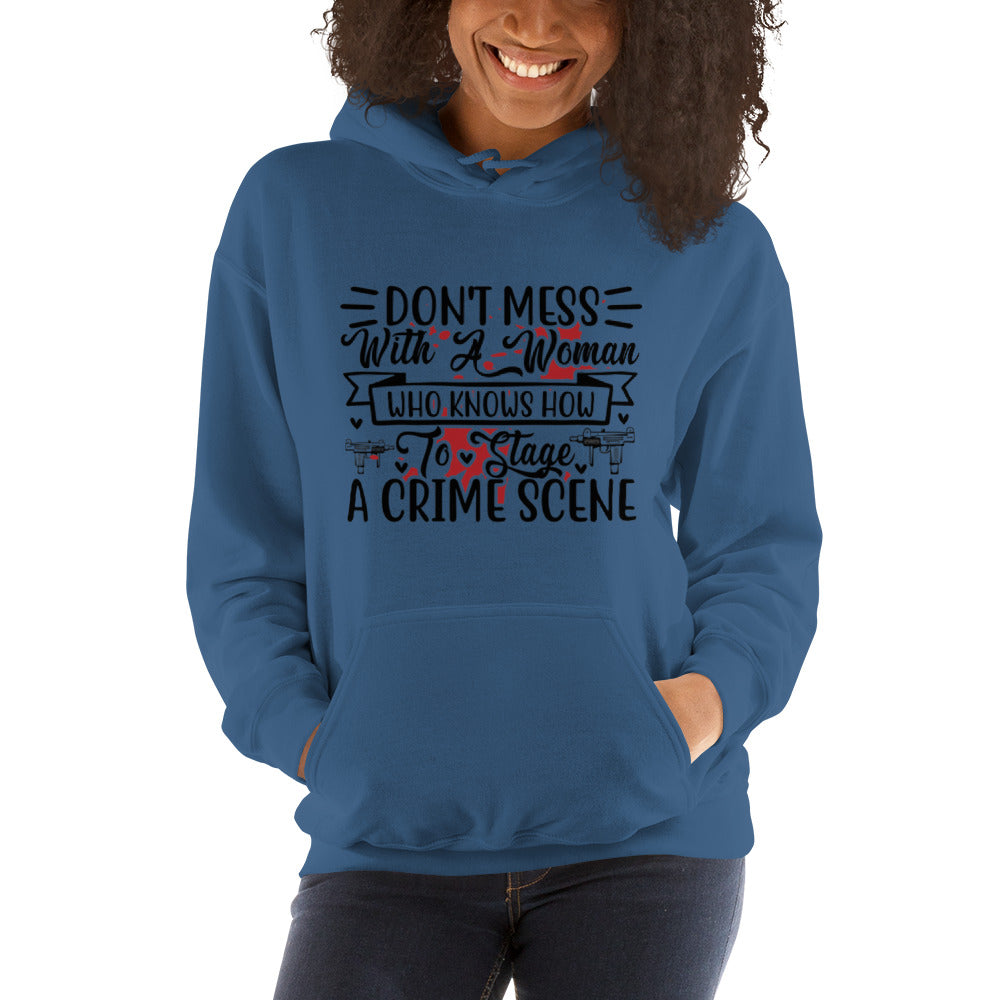 Don't Mess with a Woman who Knows how to Stage a Crime Scene Unisex Hoodie