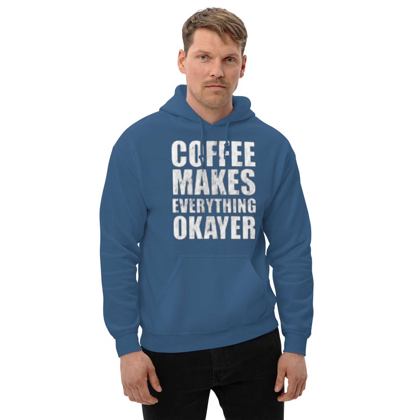 Coffee Makes Everything Okayer Unisex Hoodie