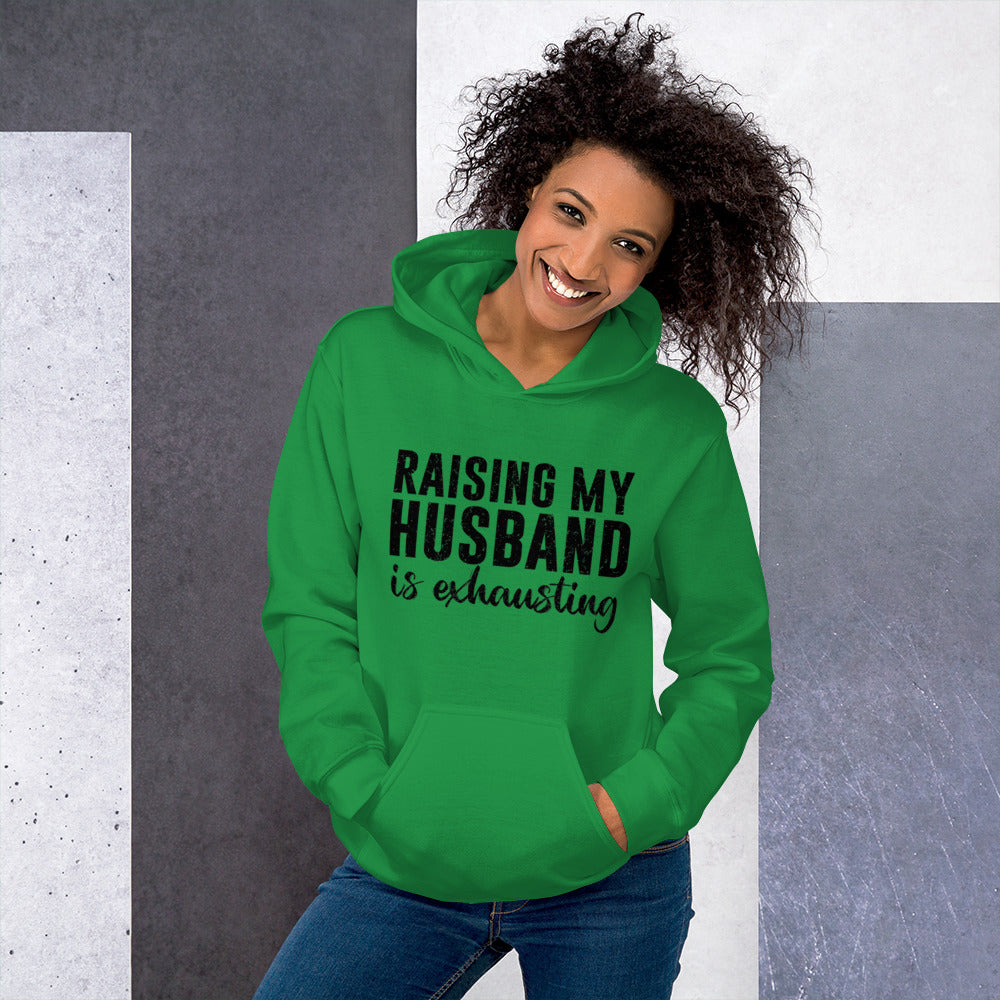 Raising My Husband is Exhausting Unisex Hoodie