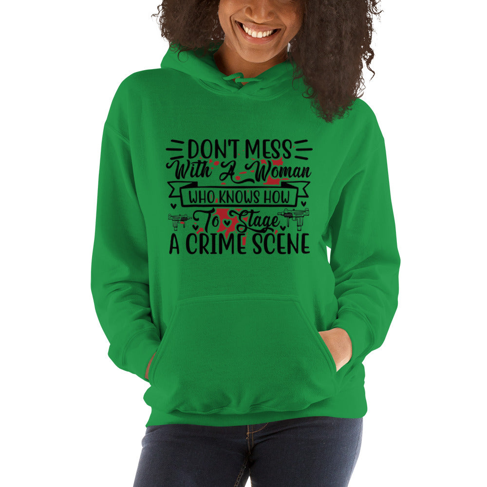 Don't Mess with a Woman who Knows how to Stage a Crime Scene Unisex Hoodie