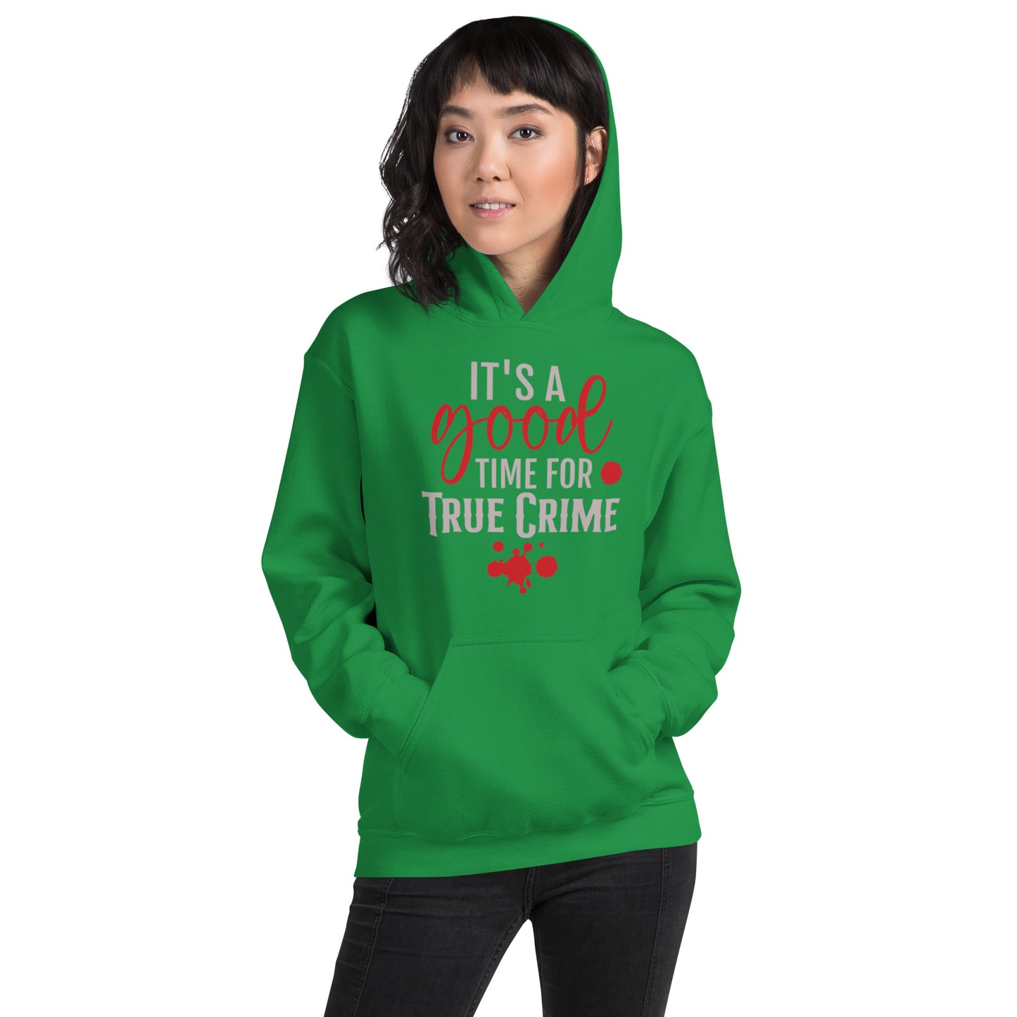 It's a Good Time for True Crime Unisex Hoodie