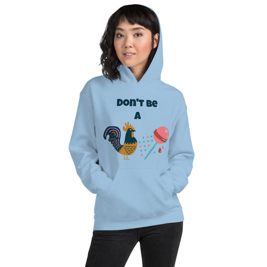 Don't Be A Unisex Hoodie