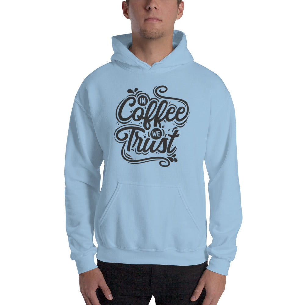 In Coffee We Trust Unisex Hoodie