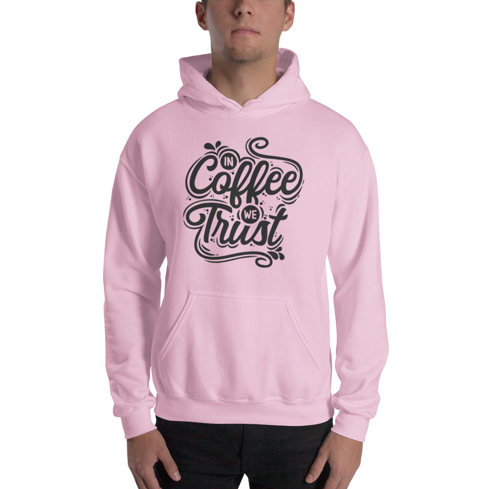 In Coffee We Trust Unisex Hoodie