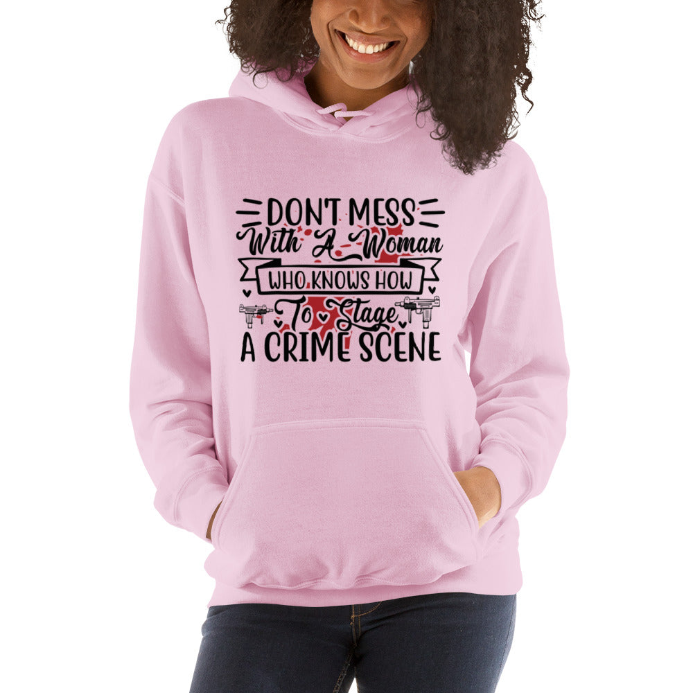 Don't Mess with a Woman who Knows how to Stage a Crime Scene Unisex Hoodie