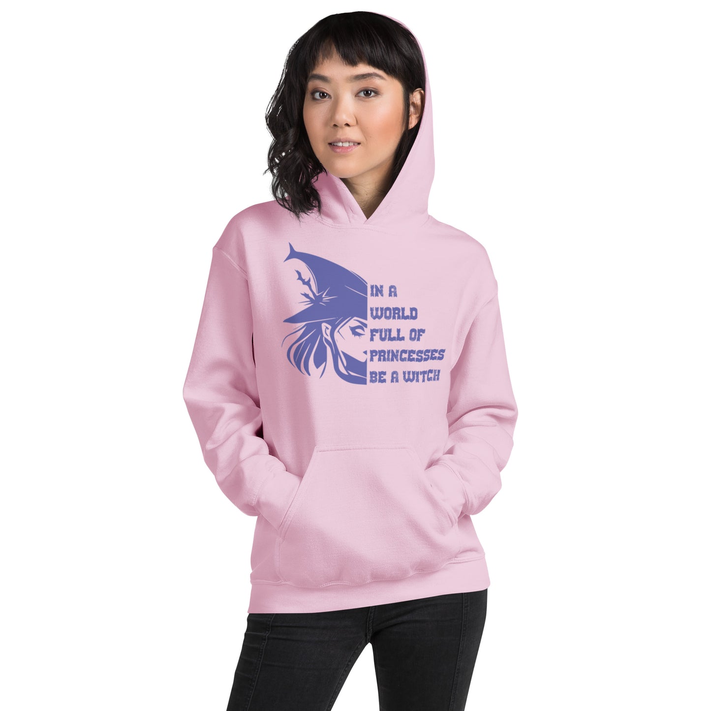 In A World Full Of Princesses Be A Witch Unisex Hoodie