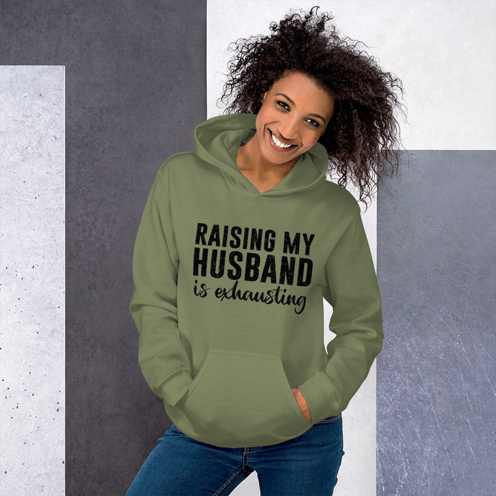 Raising My Husband is Exhausting Unisex Hoodie