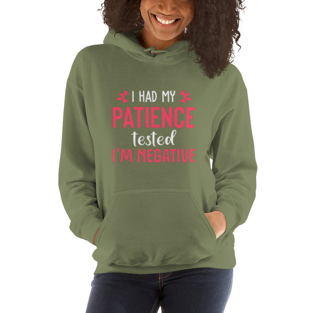 I had my Patience tested, I'm Negative Unisex Hoodie