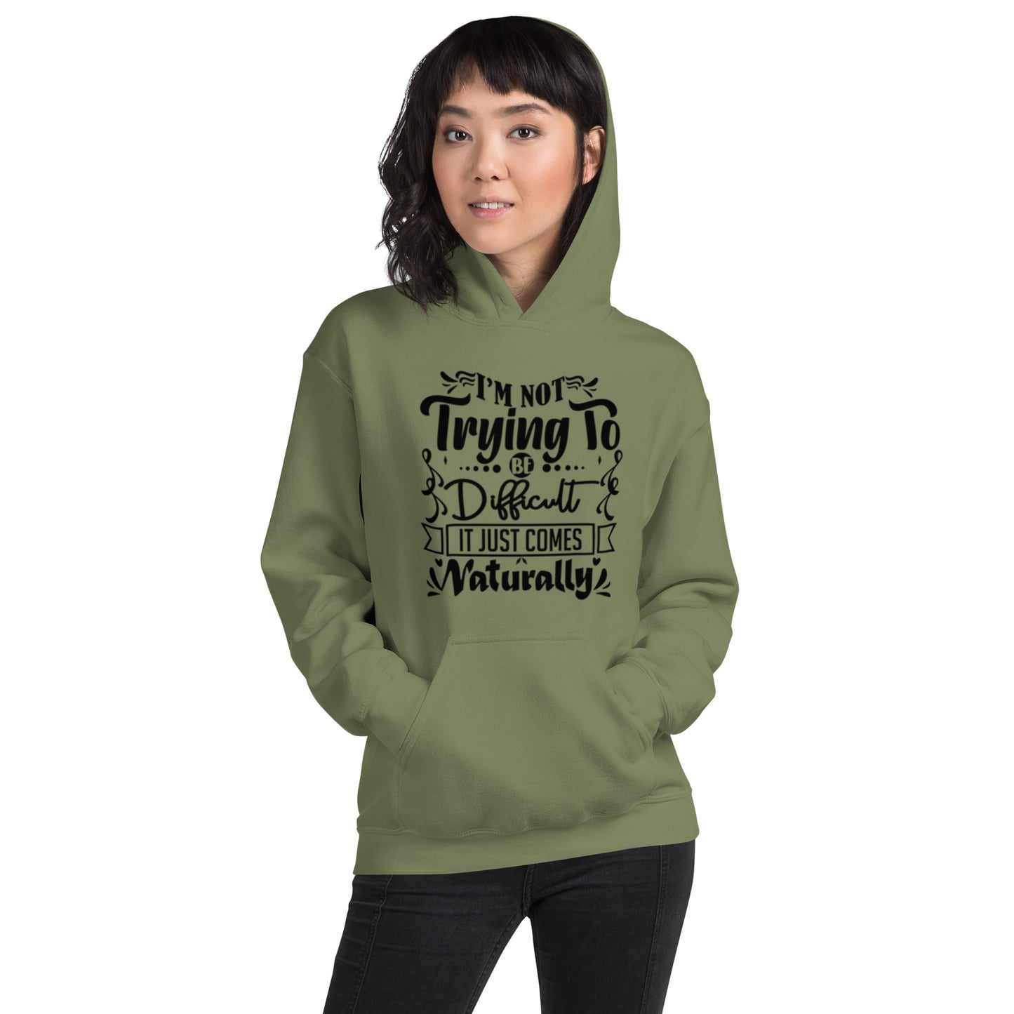 I'm Not Trying To Be Difficult Unisex Hoodie