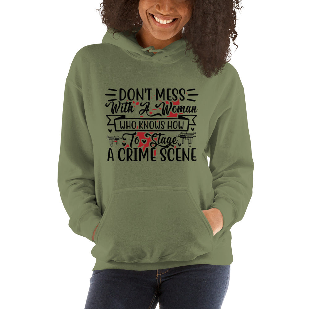 Don't Mess with a Woman who Knows how to Stage a Crime Scene Unisex Hoodie